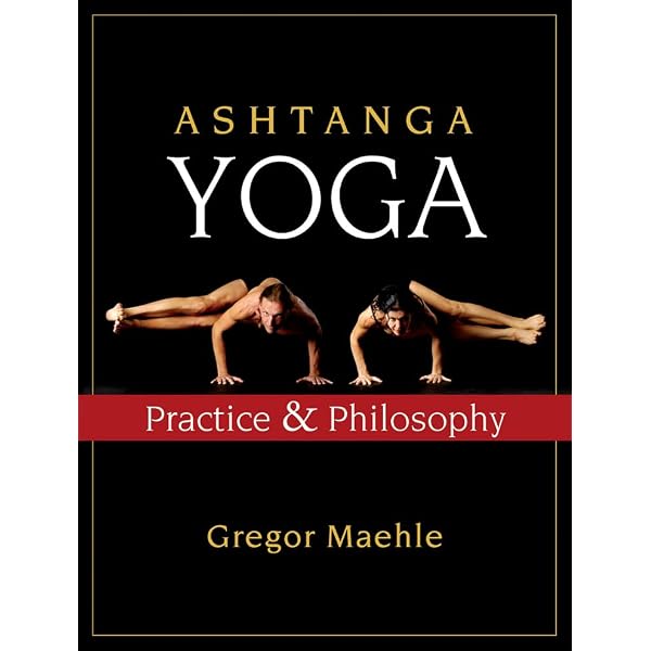 Ashtanga Yoga: Practice and Philosophy - Kindle edition by Maehle
